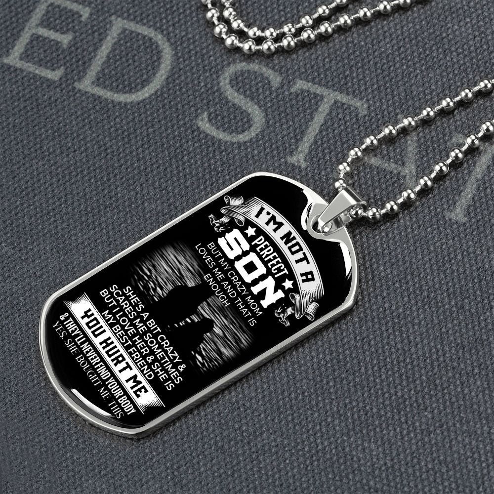 I'm Not a Perfect Son Dog Tag
