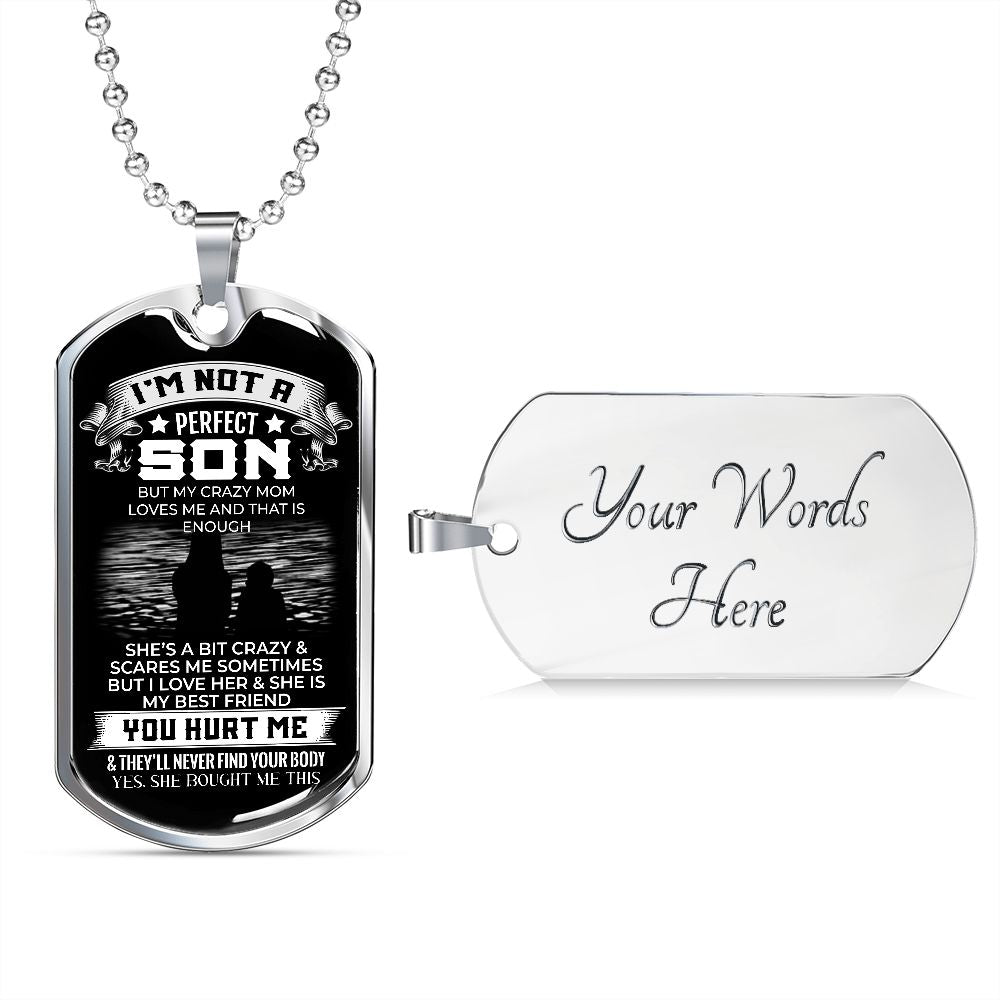 I'm Not a Perfect Son Dog Tag