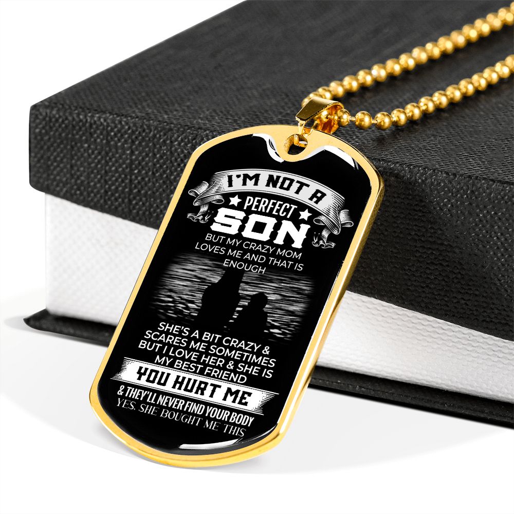 I'm Not a Perfect Son Dog Tag