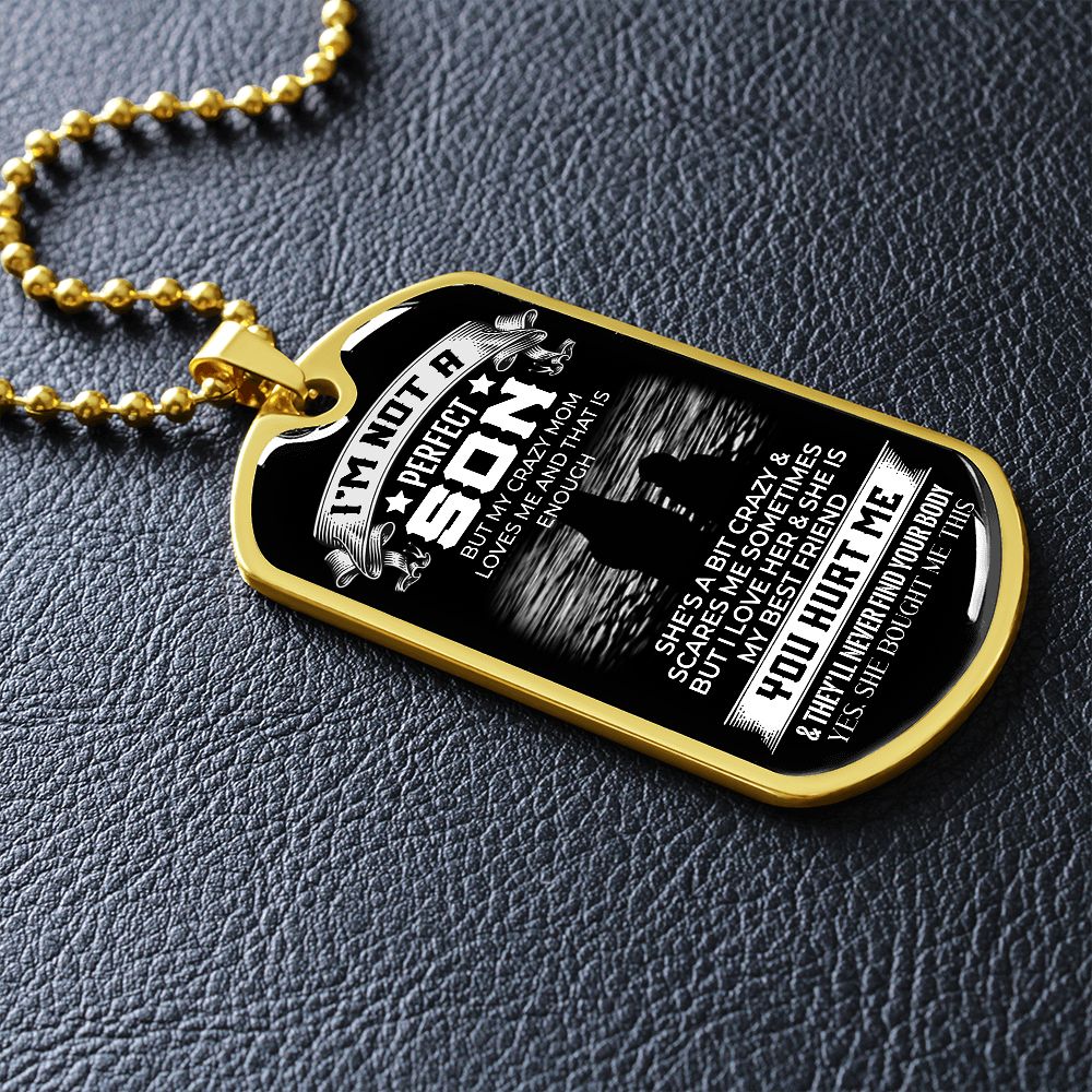 I'm Not a Perfect Son Dog Tag