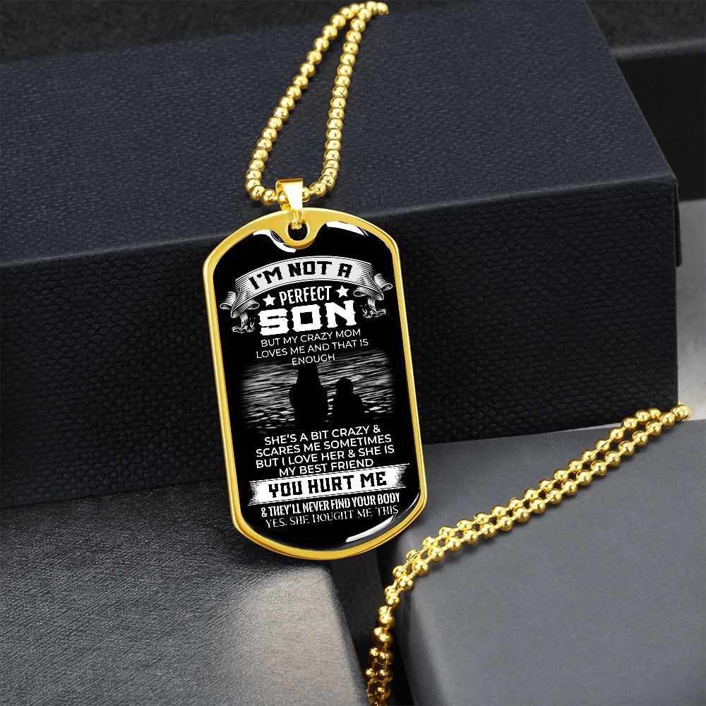 I'm Not a Perfect Son Dog Tag
