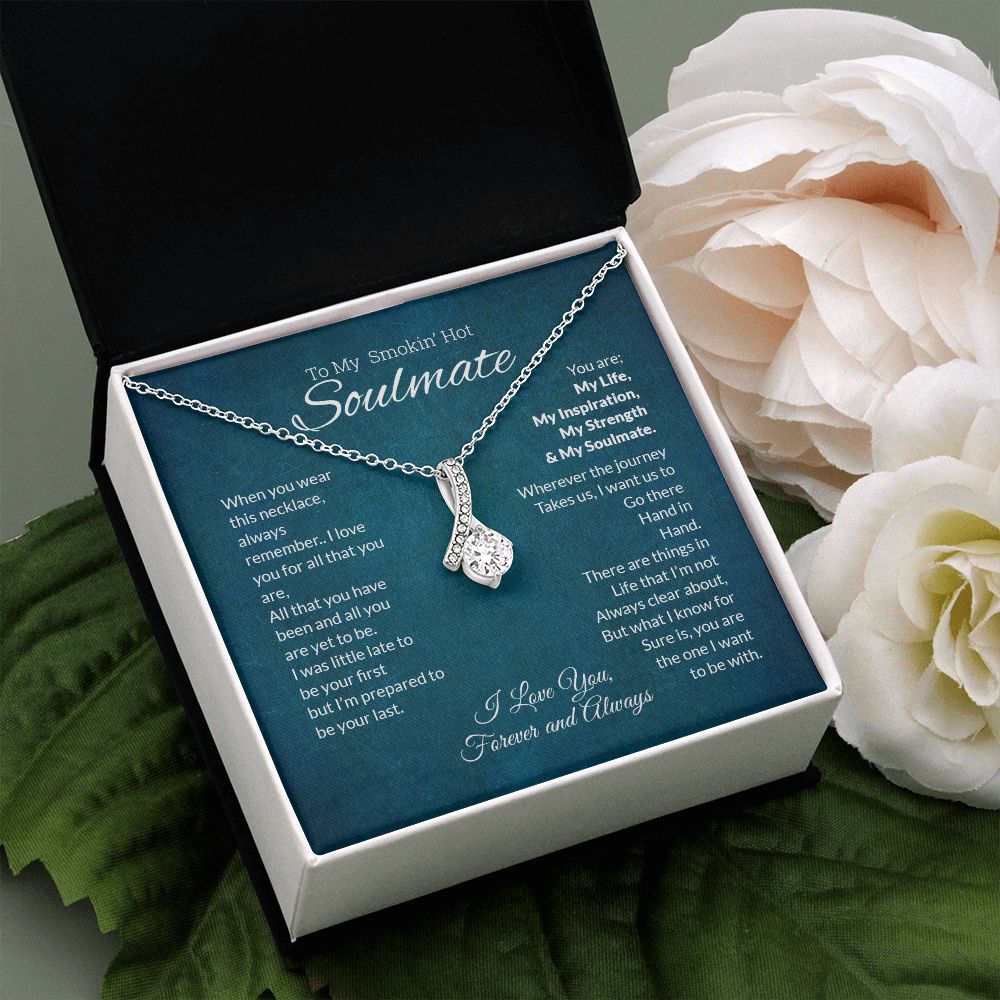 To My Smokin' Hot Soulmate | You Are the One I Want To be With