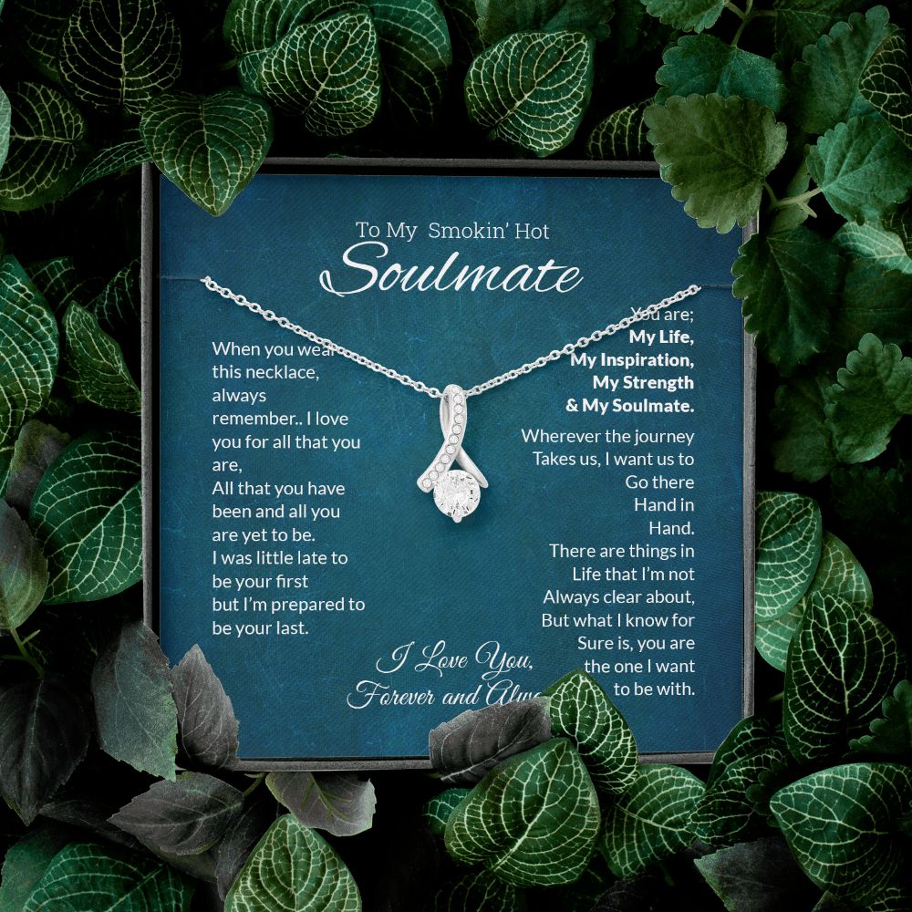 To My Smokin' Hot Soulmate | You Are the One I Want To be With