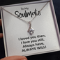 To My Soulmate | Always Will