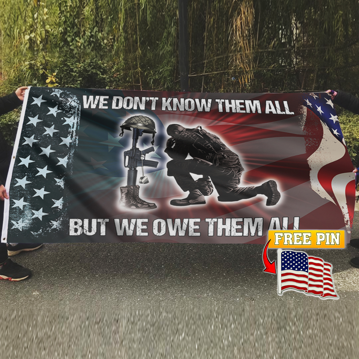 We Owe Them All Flag with FREE American Pin