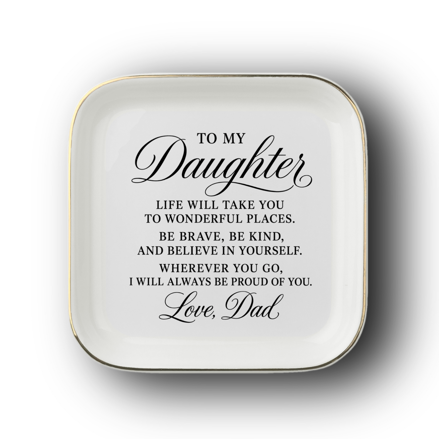To My Daughter Inspirational Jewelry Dish from Dad