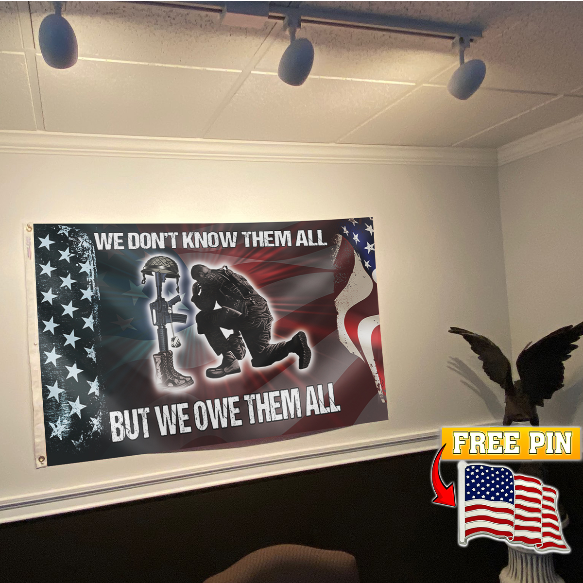 We Owe Them All Flag with FREE American Pin