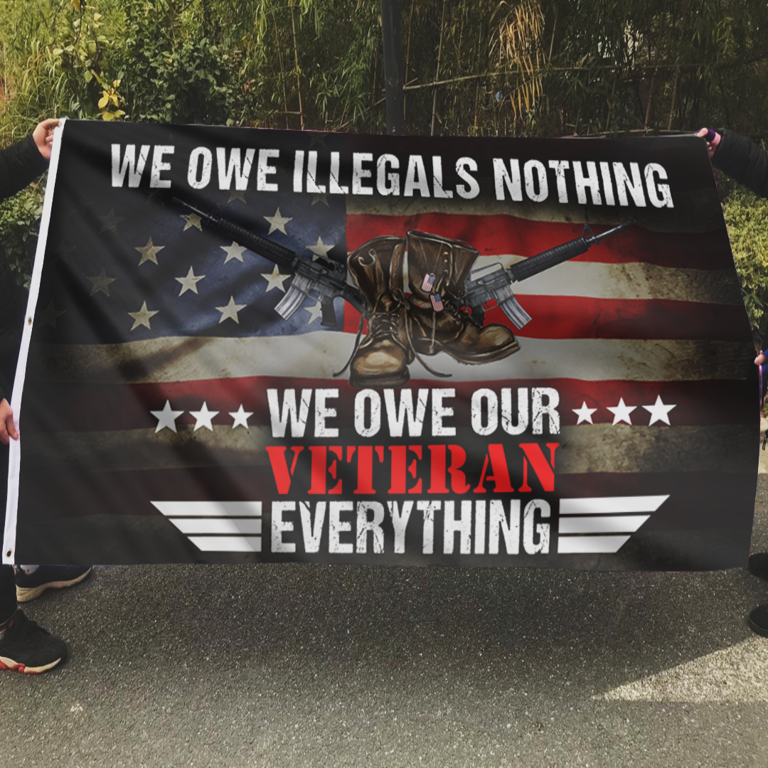 We Owe Our Veterans Everything Flag
