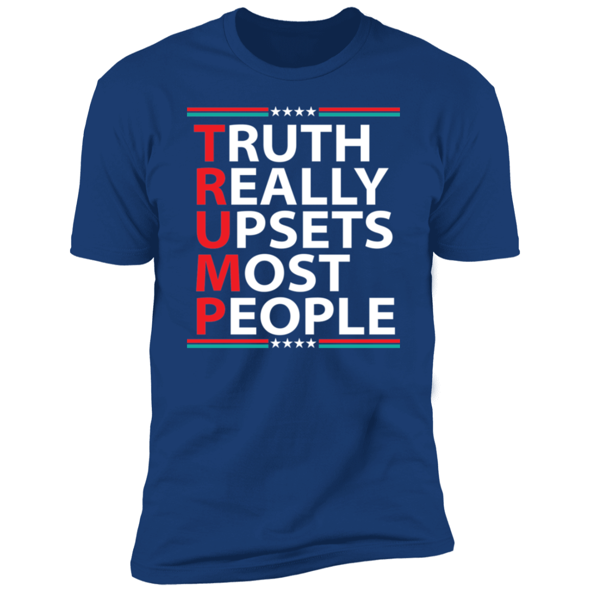 Truth Really Upsets Most People T-Shirt