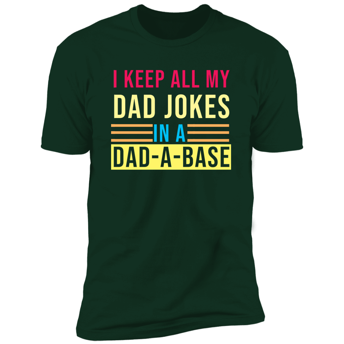 I Keep My Dad Jokes in A Dad-A-Base T-Shirt