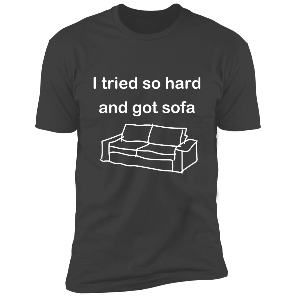 I Tried So Hard and Got Sofa Dark T-Shirt