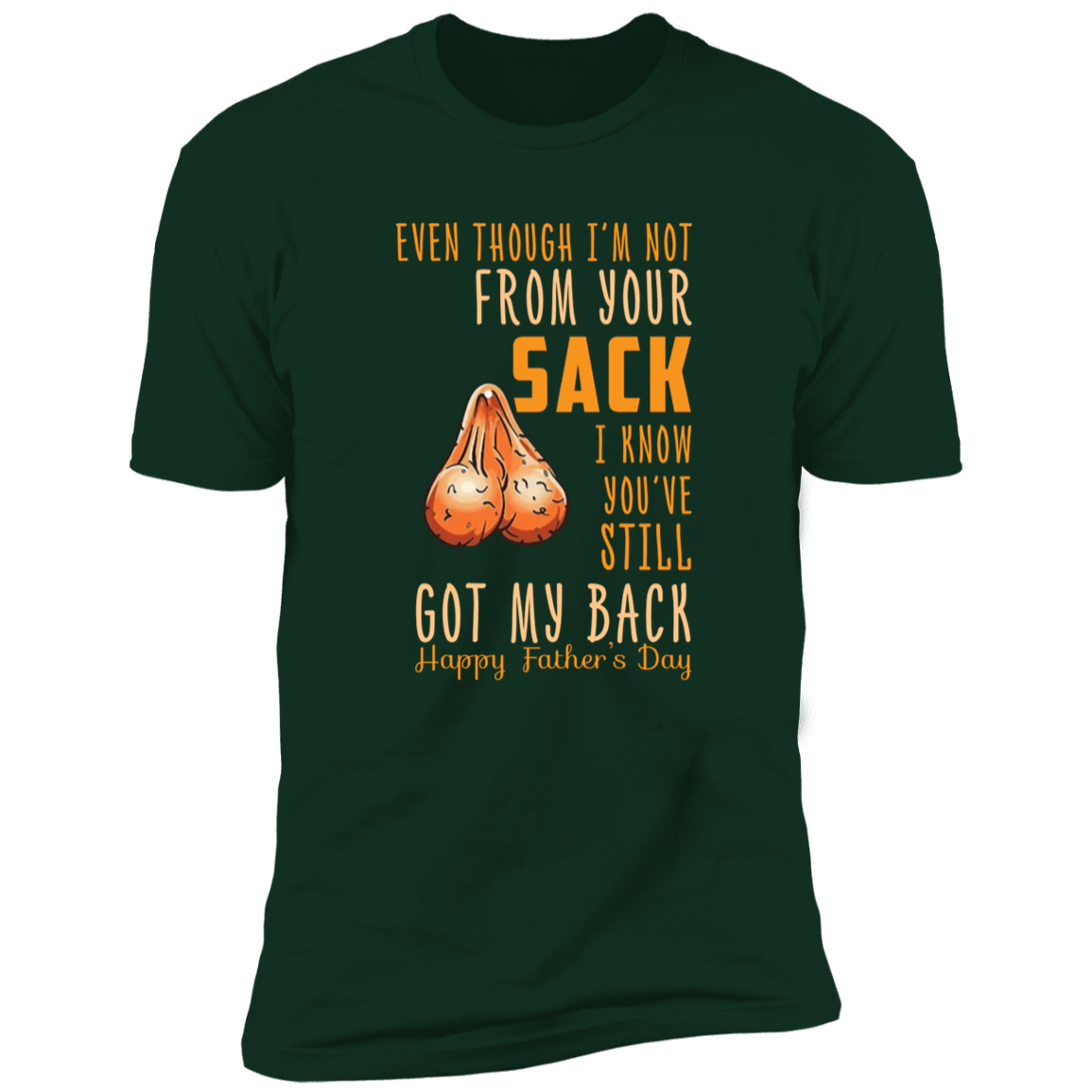 Even Though I'm Not from Your Sack T-Shirt