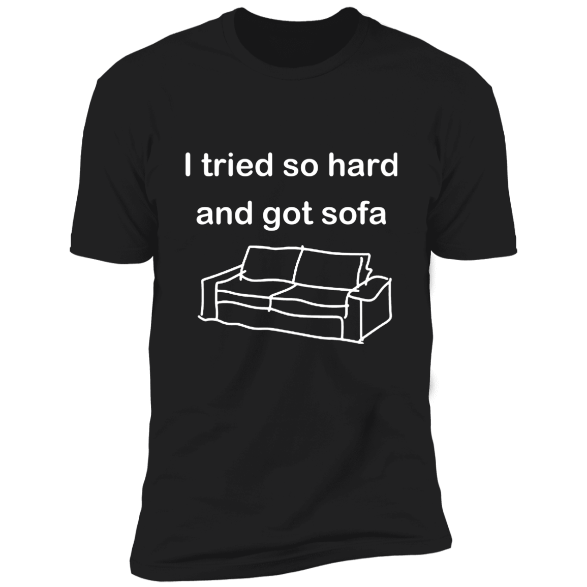 I Tried So Hard and Got Sofa Dark T-Shirt