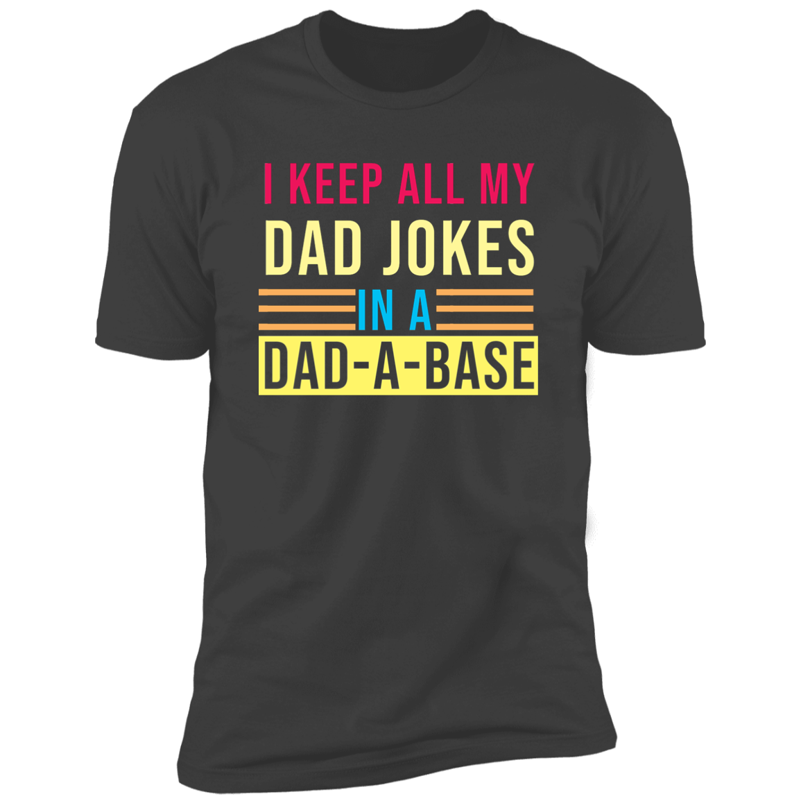 I Keep My Dad Jokes in A Dad-A-Base T-Shirt