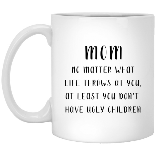 Mom No Matter What White Mug