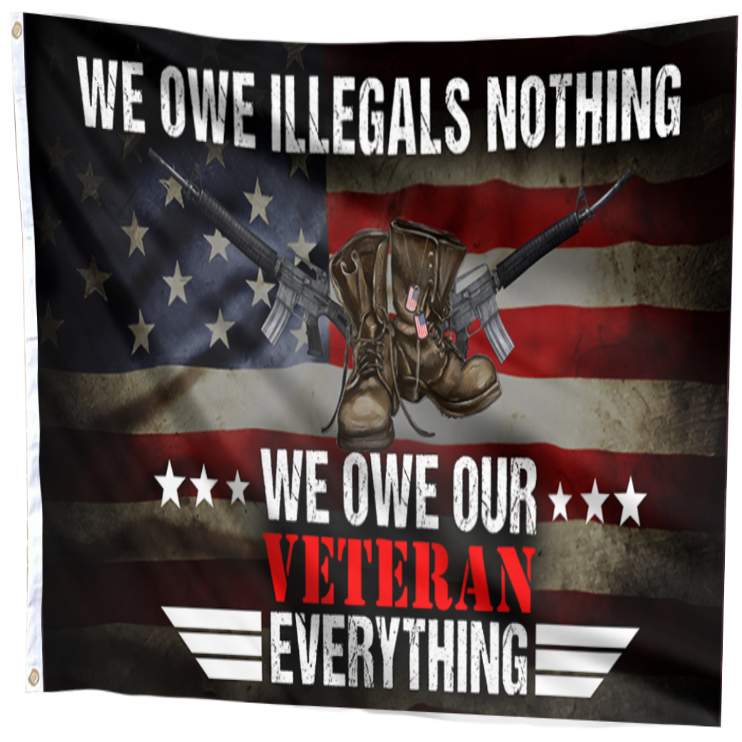 We Owe Our Veterans Everything Flag