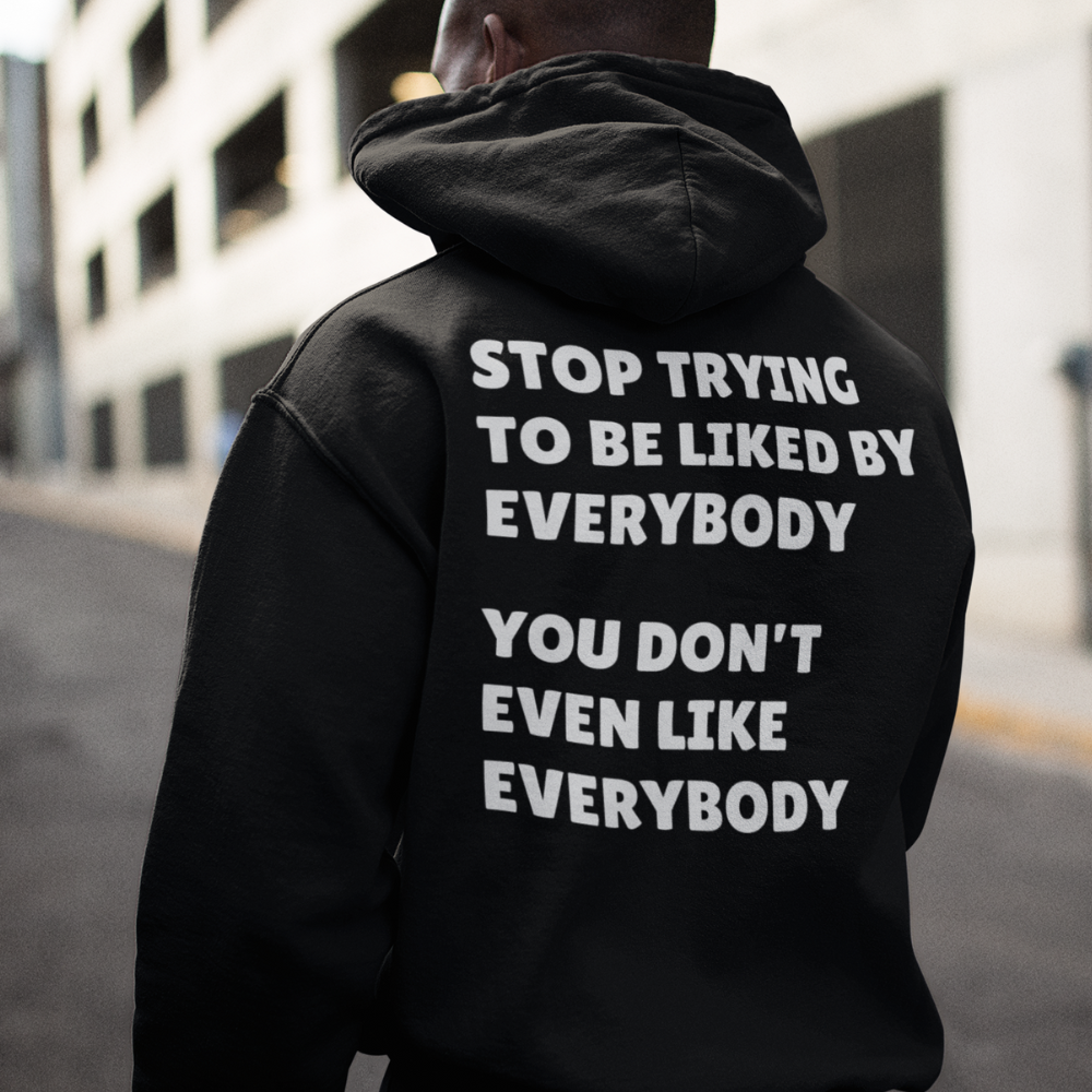 Stop Trying To Be Like Sweatshirt/Hoodie