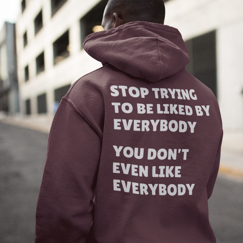 Stop Trying To Be Like Sweatshirt/Hoodie