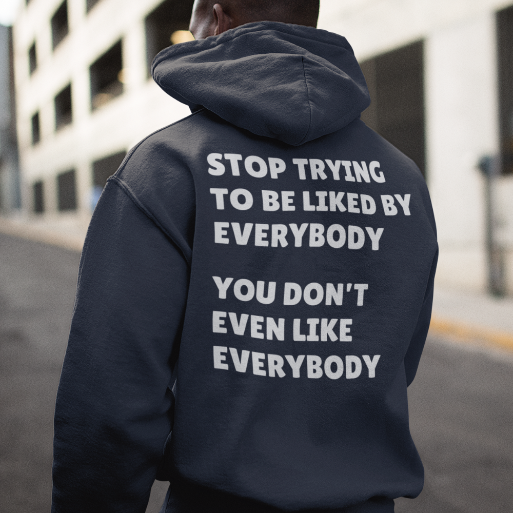 Stop Trying To Be Like Sweatshirt/Hoodie