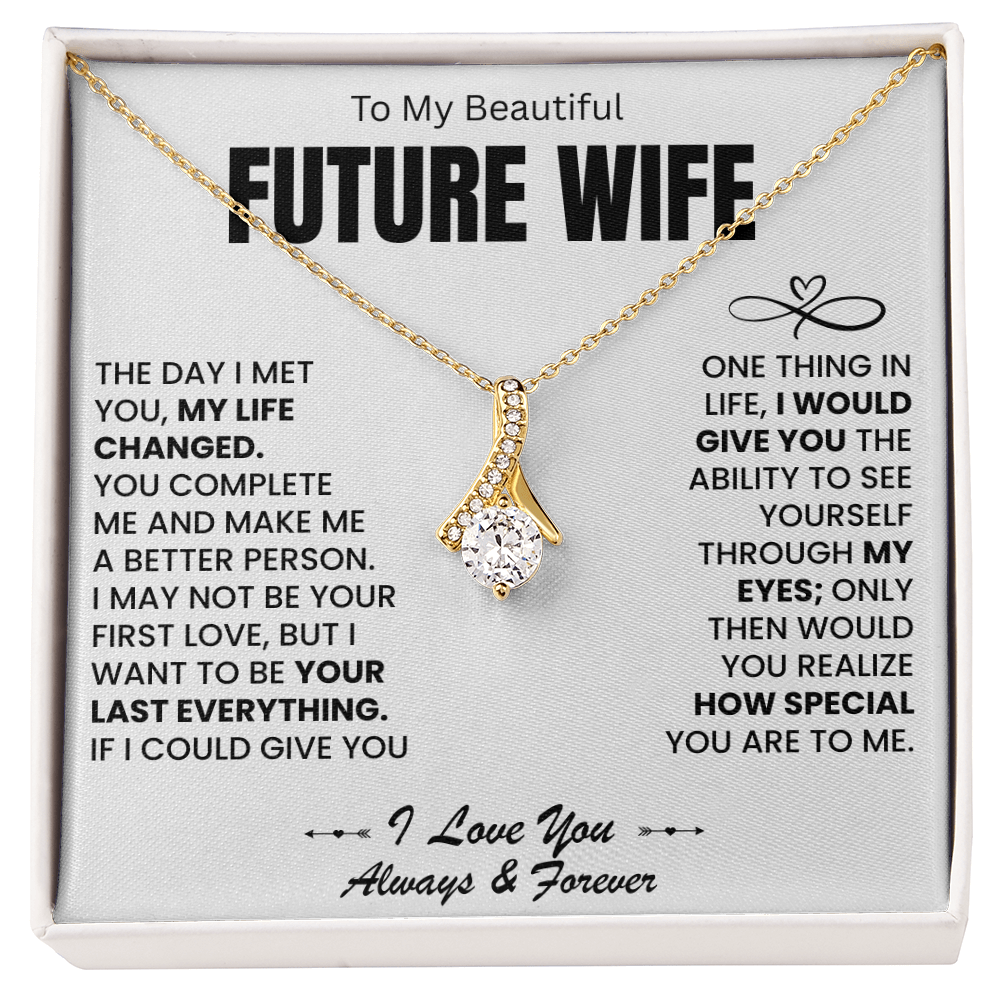To My Beautiful Future Wife - I Want To Be Your Last Everything - Alluring Beauty Necklace