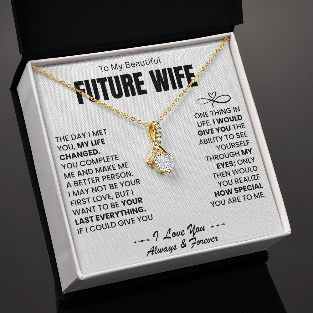 To My Beautiful Future Wife - I Want To Be Your Last Everything - Alluring Beauty Necklace