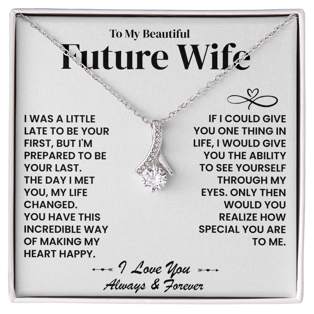 To My Beautiful Future Wife - The Day I Met You My Life Changed - Alluring Beauty Necklace