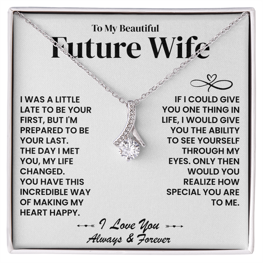 To My Beautiful Future Wife - The Day I Met You My Life Changed - Alluring Beauty Necklace