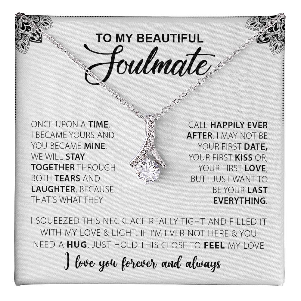 To My Beautiful Soulmate | I Just Wanted To Be Your Last
