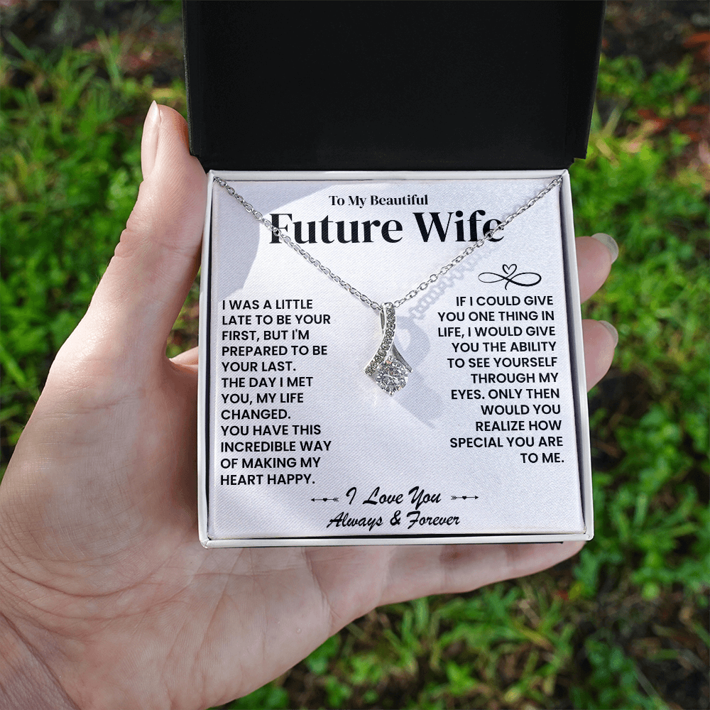 To My Beautiful Future Wife - The Day I Met You My Life Changed - Alluring Beauty Necklace