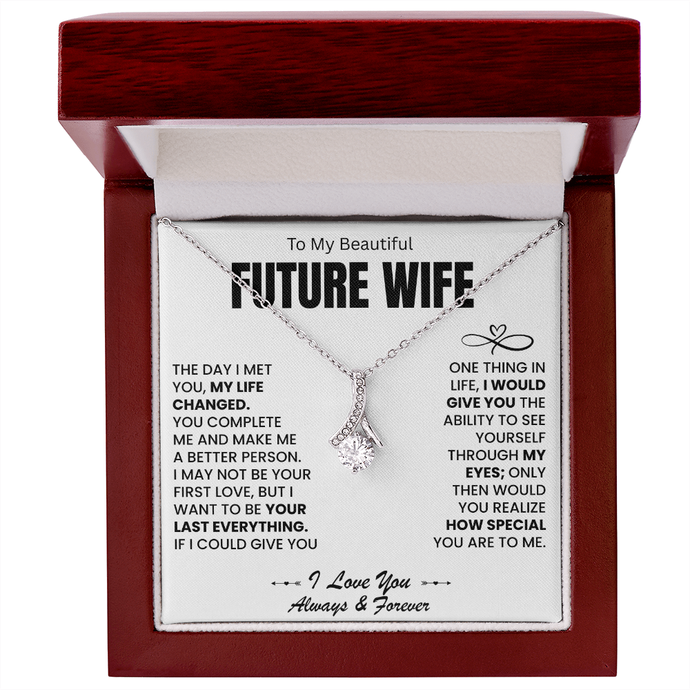 To My Beautiful Future Wife - I Want To Be Your Last Everything - Alluring Beauty Necklace
