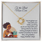 To The Best Mom | You Bring Joy To Our Days
