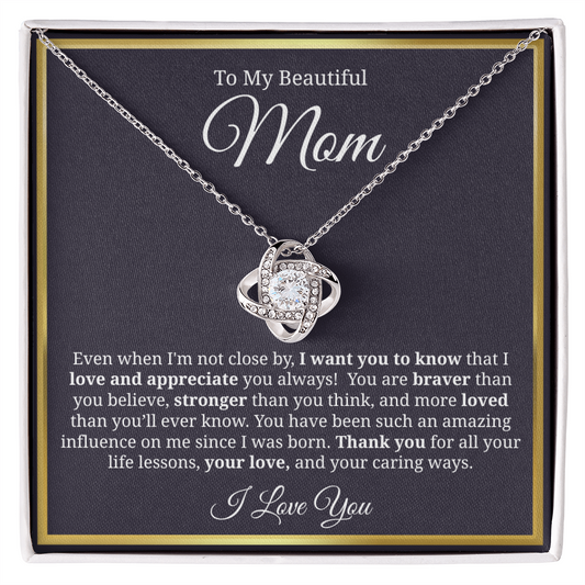 To My Beautiful Mom - Love Knot Necklace - You Have Been Such An Amazing Influence