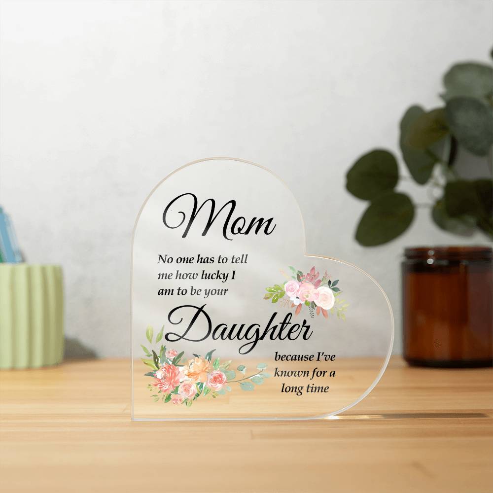 To Mom | No One | Printed Heart Shaped Acrylic Plaque