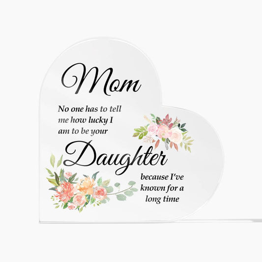To Mom | No One | Printed Heart Shaped Acrylic Plaque