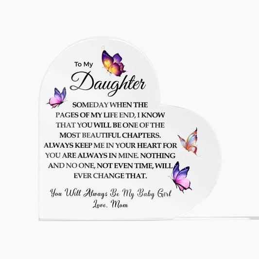 To my Daughter | You are Always in Mine | Printed Heart Shaped Acrylic Plaque