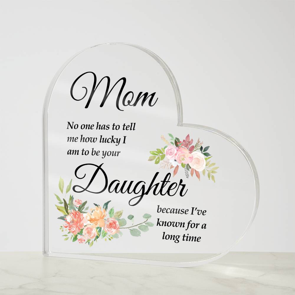 To Mom | No One | Printed Heart Shaped Acrylic Plaque