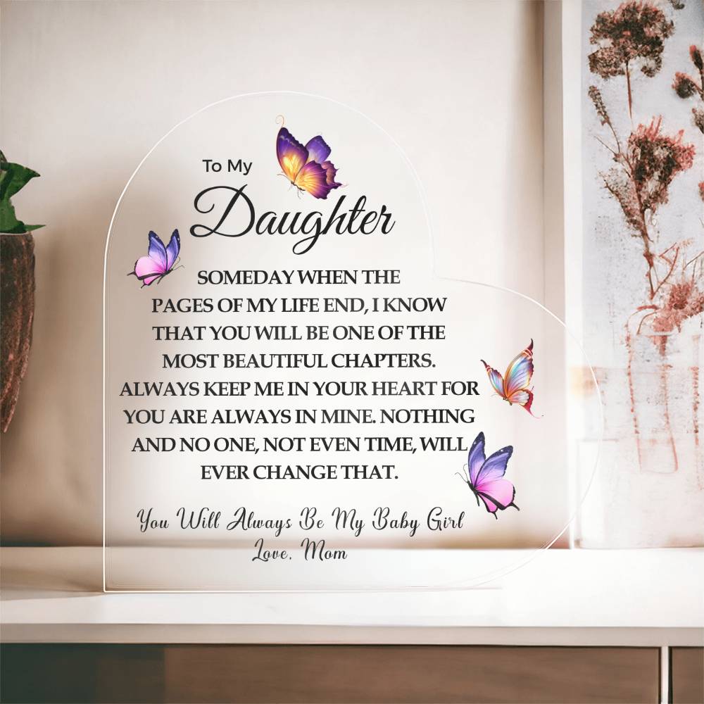 To my Daughter | You are Always in Mine | Printed Heart Shaped Acrylic Plaque