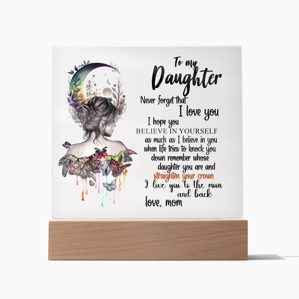 To My Daughter | Never Forget That I Love You | Square Acrylic Plaque