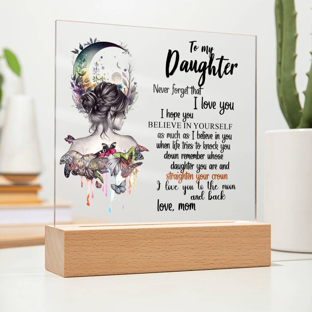 To My Daughter | Never Forget That I Love You | Square Acrylic Plaque