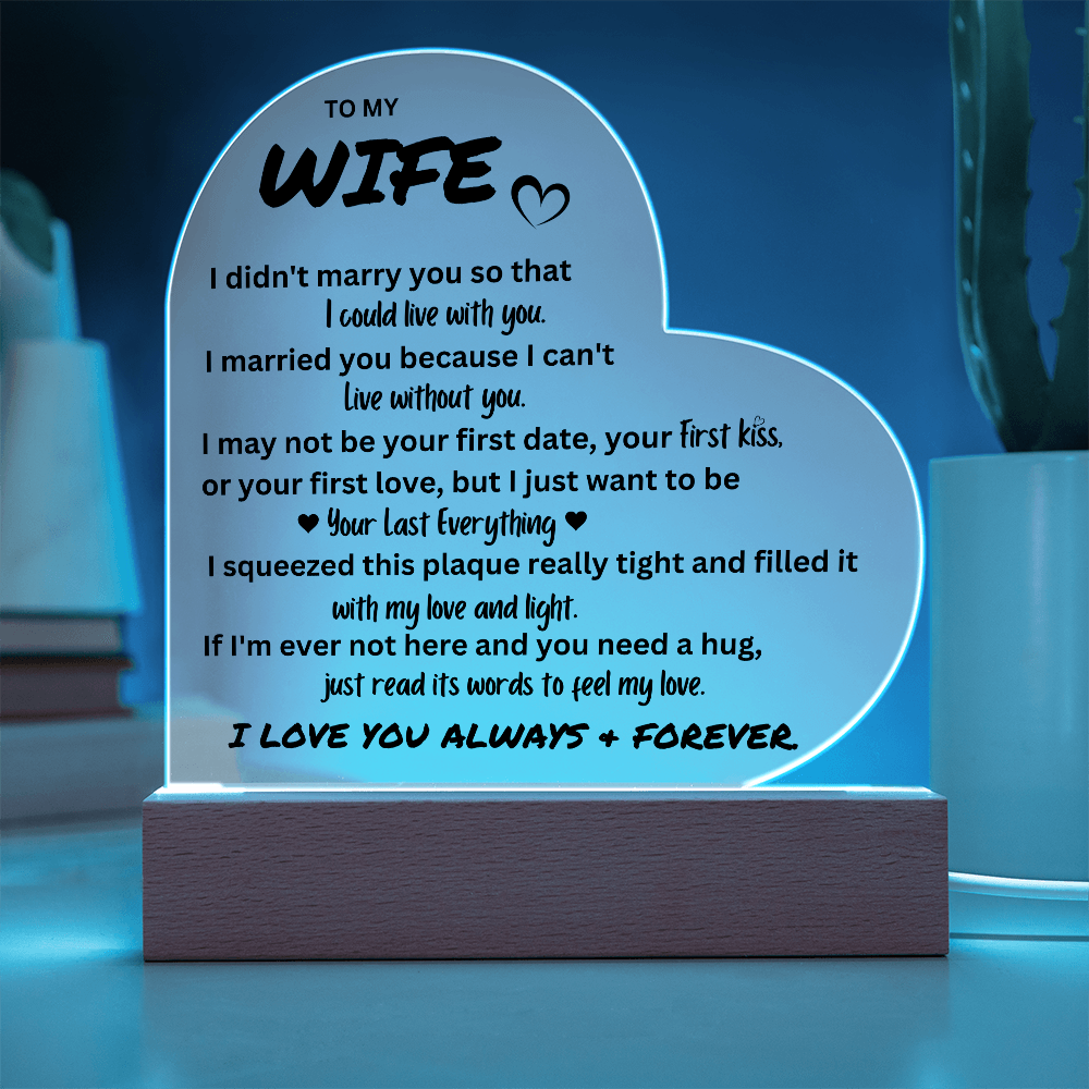 To My Wife - Acrylic Heart Plaque