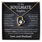 To My Soulmate | Feel My Love | Forever Love Necklace