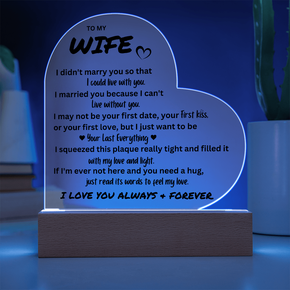 To My Wife - Acrylic Heart Plaque