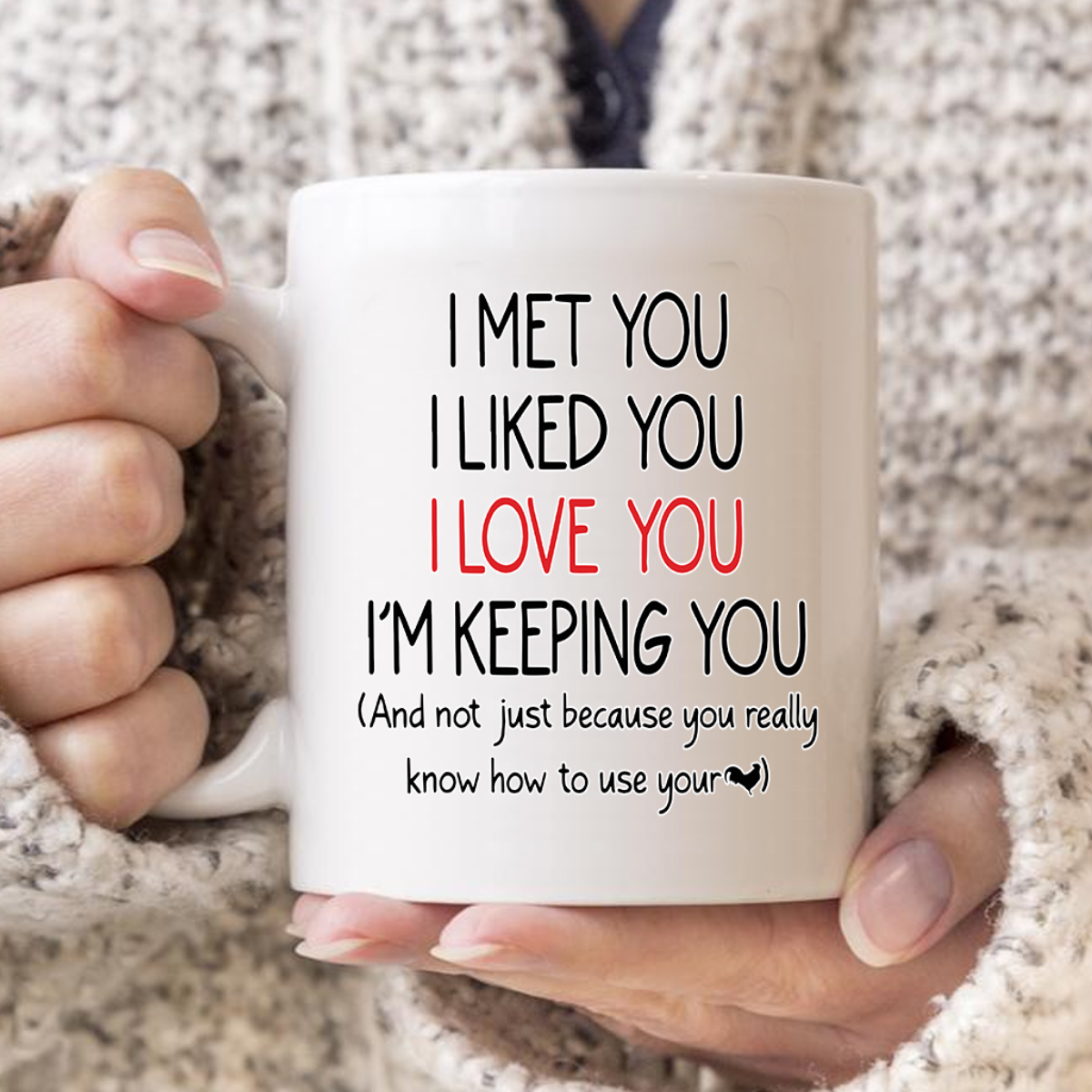 I Met You I Liked You I Love You Mug