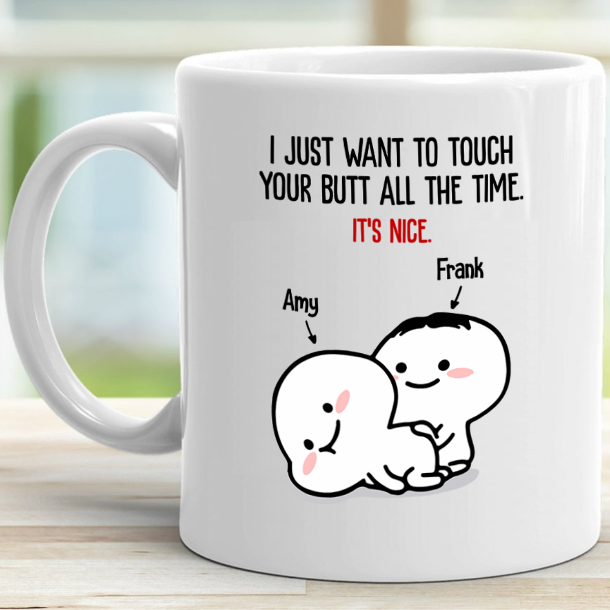 Personalized I Want To Touch Your Butt Coffee Mug