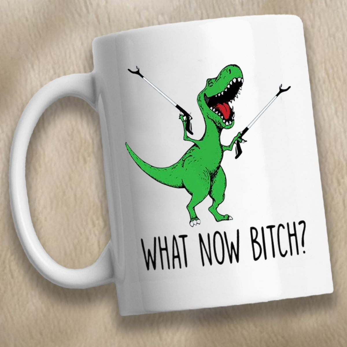 T-Rex What Now Bitch Mug