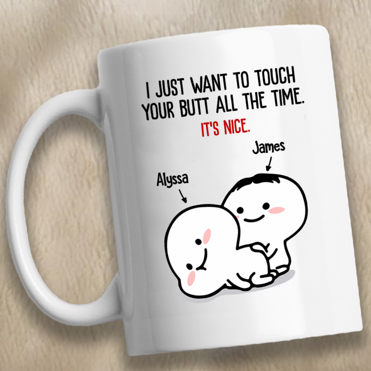 Personalized I Want To Touch Your Butt Coffee Mug