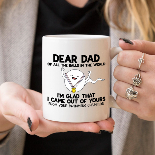 Dear Dad Out of All the Balls Mug
