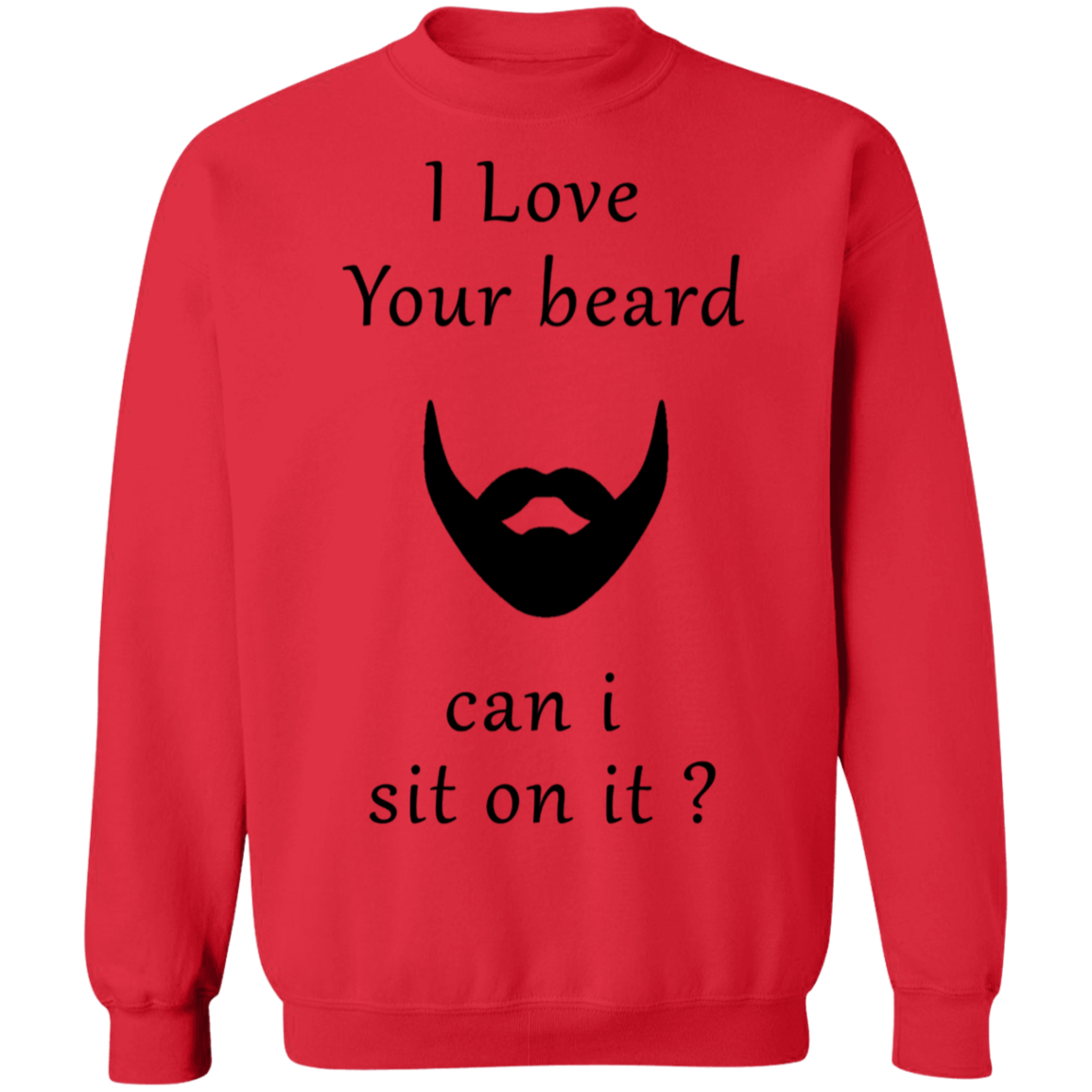 Love your Beard can I Sit on It Apparel