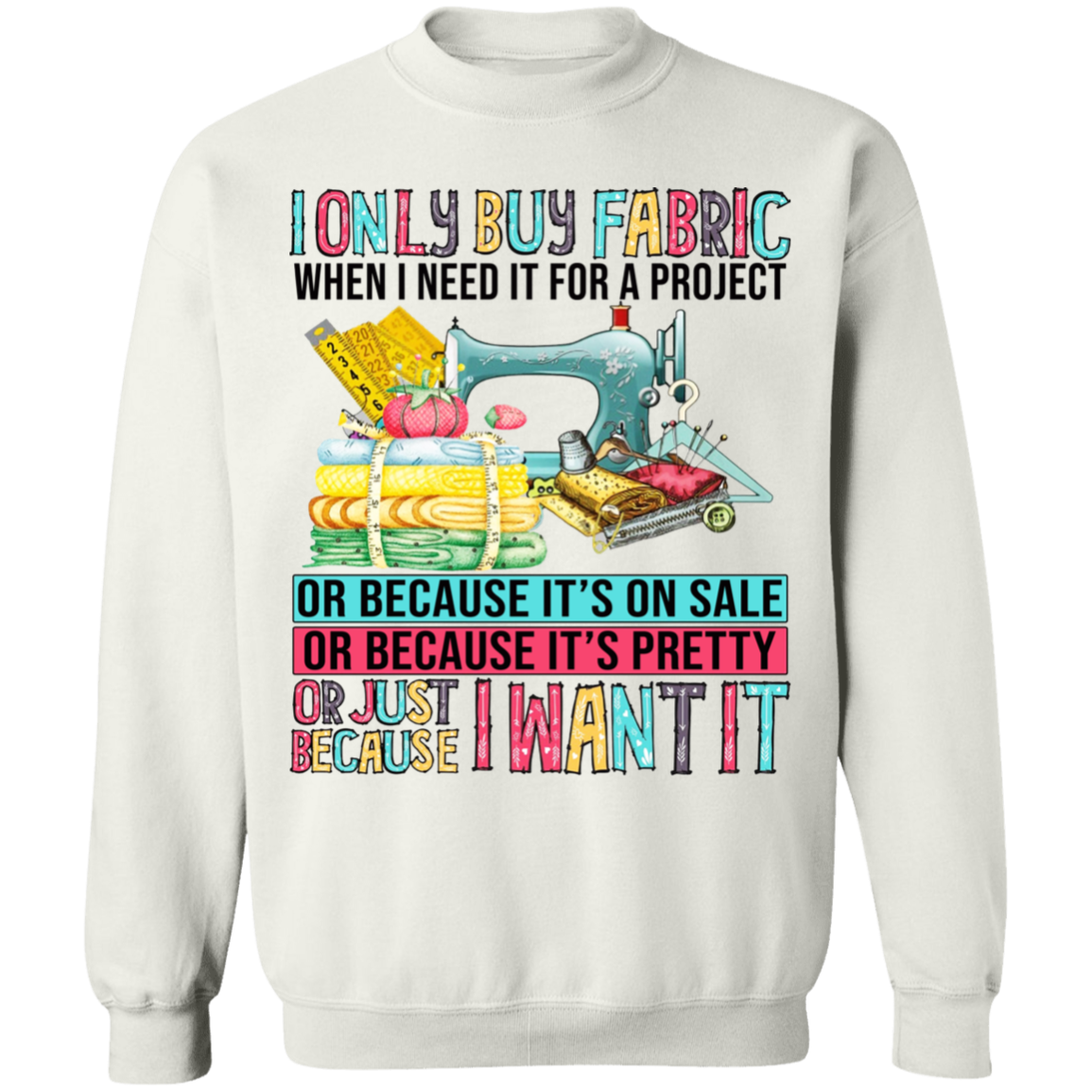 I Only Buy A Fabric Sweatshirt