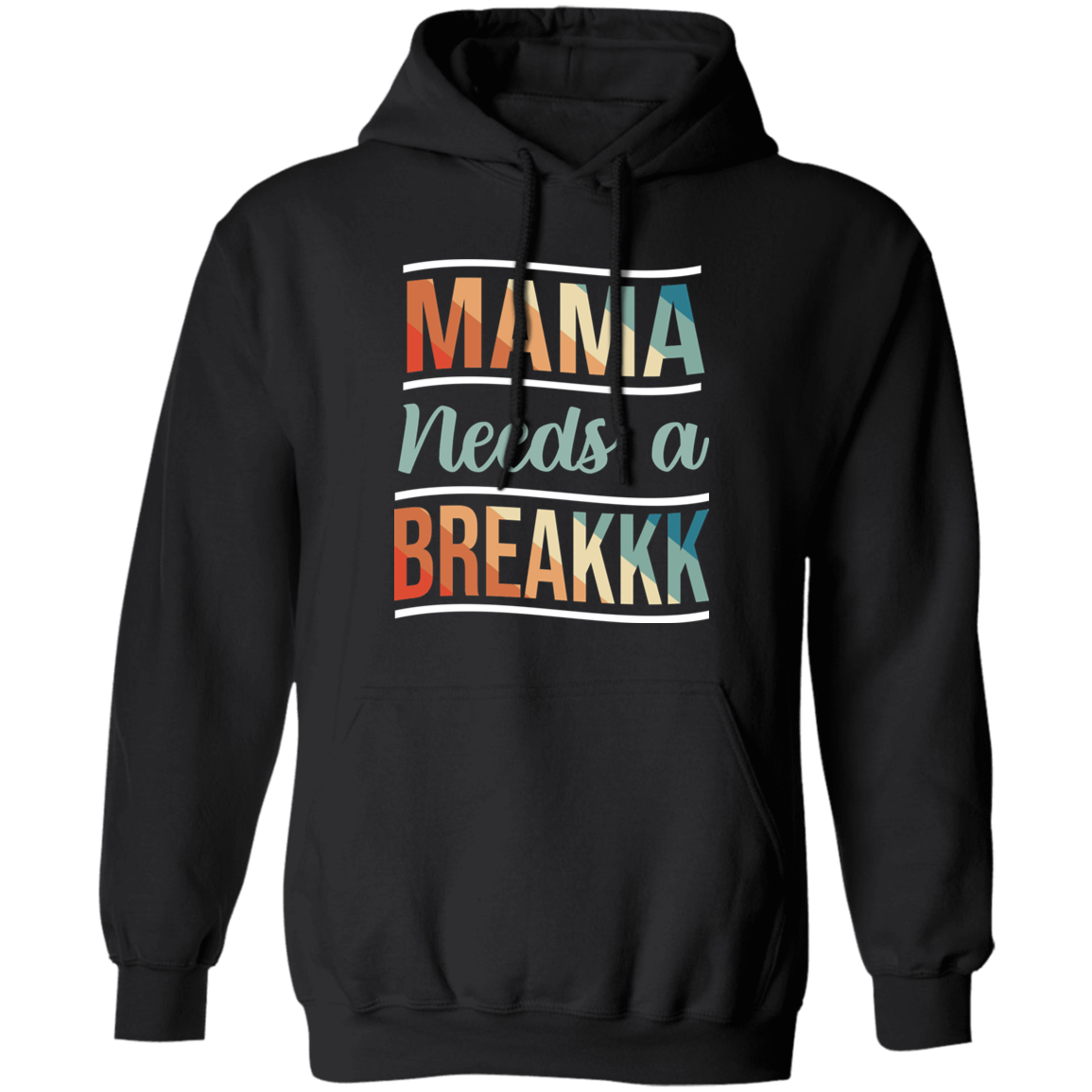 Mama Needs A Breakkk 2 Apparel